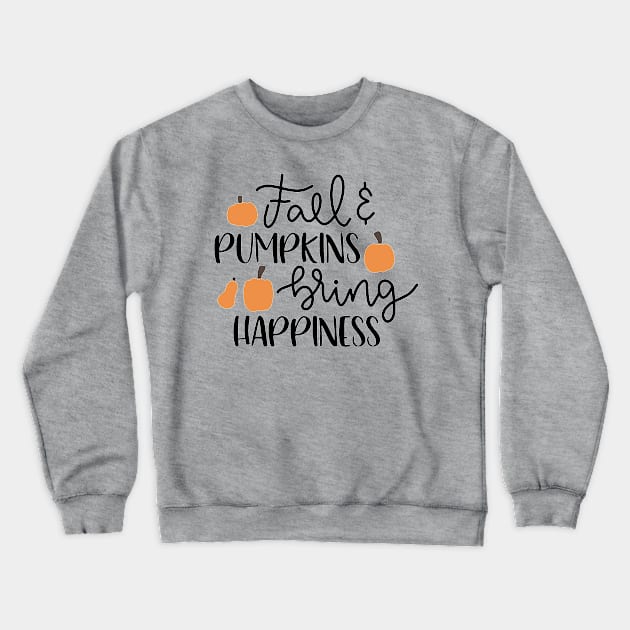 Fall And Pumpkins Brings Happiness Crewneck Sweatshirt by JakeRhodes